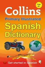 Collins Primary Illustrated Spanish Dictionary: Get Started, for Ages 7-11