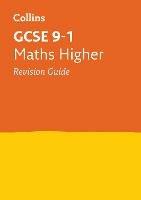 GCSE 9-1 Maths Higher Revision Guide: Ideal for the 2024 and 2025 Exams - Collins GCSE - cover