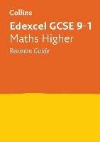 Edexcel GCSE 9-1 Maths Higher Revision Guide: Ideal for the 2024 and 2025 Exams - Collins GCSE - cover