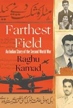 Farthest Field: An Indian Story of the Second World War