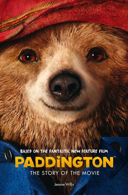 Paddington: The Story of the Movie (Paddington movie) - HarperCollinsChildren’sBooks - ebook