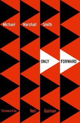 Only Forward - Michael Marshall Smith - cover