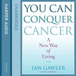 You Can Conquer Cancer: The ground-breaking self-help manual including nutrition, meditation and lifestyle management techniques