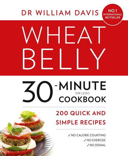 Wheat Belly 30-Minute (or Less!) Cookbook