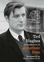 Ted Hughes: The Unauthorised Life - Jonathan Bate - cover