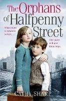 The Orphans of Halfpenny Street - Cathy Sharp - cover
