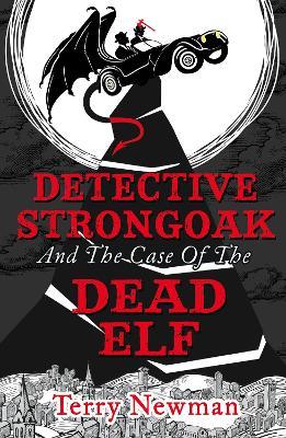 Detective Strongoak and the Case of the Dead Elf - Terry Newman - cover