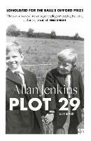 Plot 29: A Memoir: Longlisted for the Baillie Gifford and Wellcome Book Prize - Allan Jenkins - cover