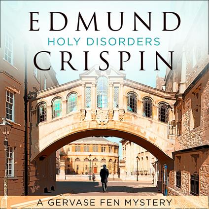 Holy Disorders: The intriguing, suspenseful, gripping, dark, humorous and cosy cozy classic detective fiction novel adored by Golden Age crime and modern mystery fans alike (A Gervase Fen Mystery)