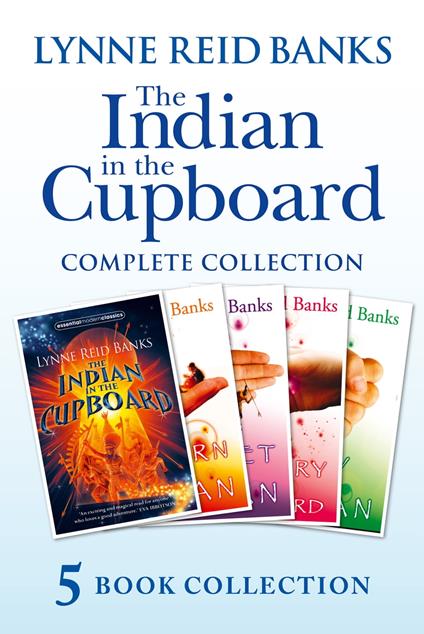 The Indian in the Cupboard Complete Collection (The Indian in the Cupboard; Return of the Indian; Secret of the Indian; The Mystery of the Cupboard; Key to the Indian) - Lynne Reid Banks - ebook