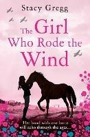 The Girl Who Rode the Wind - Stacy Gregg - cover