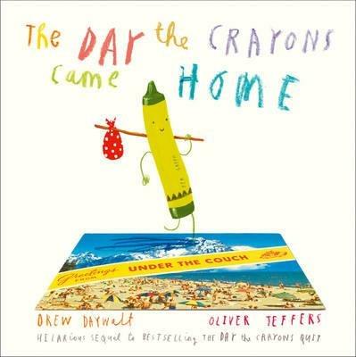 The Day The Crayons Came Home - Drew Daywalt - cover