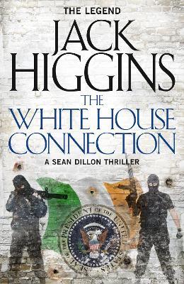 The White House Connection - Jack Higgins - cover