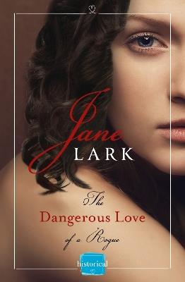 The Dangerous Love of a Rogue - Jane Lark - cover