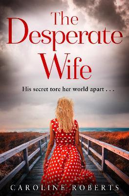 The Desperate Wife - Caroline Roberts - cover