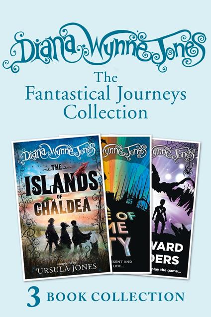 Diana Wynne Jones’s Fantastical Journeys Collection (The Islands of Chaldea, A Tale of Time City, The Homeward Bounders) - Diana Wynne Jones - ebook