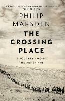 The Crossing Place: A Journey Among the Armenians - Philip Marsden - cover