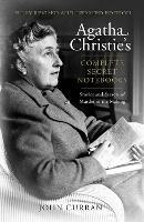 Agatha Christie’s Complete Secret Notebooks: Stories and Secrets of Murder in the Making - John Curran - cover