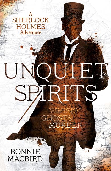 Unquiet Spirits: Whisky, Ghosts, Murder (A Sherlock Holmes Adventure, Book 2)
