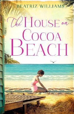 The House on Cocoa Beach - Beatriz Williams - cover