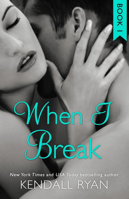 When I Break (When I Break Series, Book 1)
