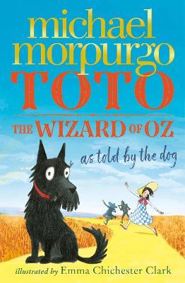 Toto: The Wizard of Oz as Told by the Dog - Michael Morpurgo - cover