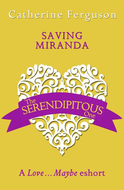 Saving Miranda: A Love...Maybe Valentine eShort