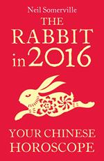 Rabbit in 2016: Your Chinese Horoscope