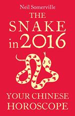 Snake in 2016: Your Chinese Horoscope
