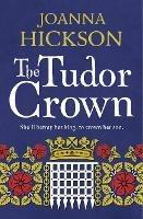 The Tudor Crown - Joanna Hickson - cover