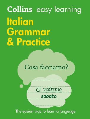 Easy Learning Italian Grammar and Practice: Trusted Support for Learning - Collins Dictionaries - cover