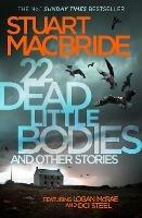22 Dead Little Bodies and Other Stories - Stuart MacBride - cover