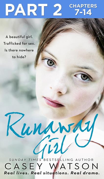 Runaway Girl: Part 2 of 3: A beautiful girl. Trafficked for sex. Is there nowhere to hide?