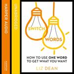 Switchwords: How to Use One Word to Get What You Want
