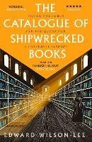 The Catalogue of Shipwrecked Books: Young Columbus and the Quest for a Universal Library - Edward Wilson-Lee - cover