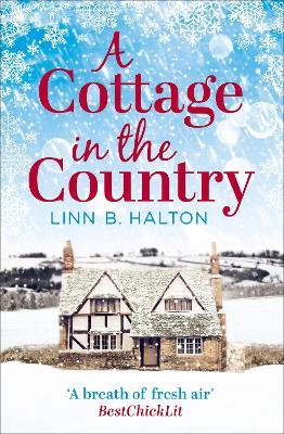 A Cottage in the Country: Escape to the Cosiest Little Cottage in the Country - Linn B. Halton - cover