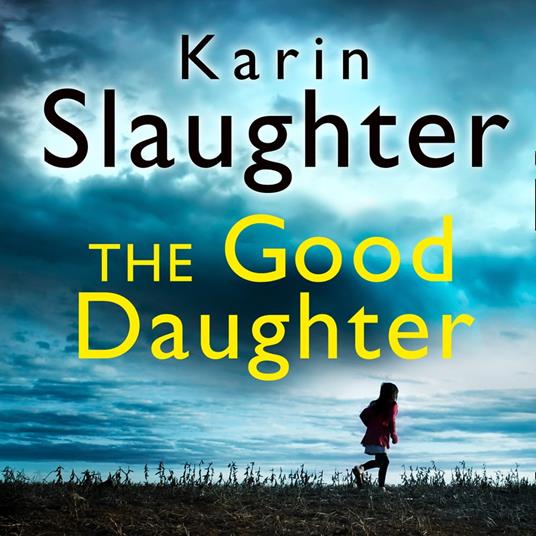 The Good Daughter: The gripping No. 1 Sunday Times bestselling psychological crime suspense thriller you won’t be able to put down!