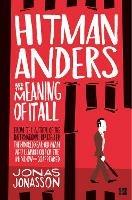 Hitman Anders and the Meaning of It All - Jonas Jonasson - cover