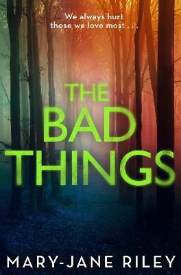 The Bad Things - Mary-Jane Riley - cover