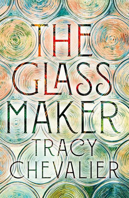 The Glassmaker - Tracy Chevalier - cover