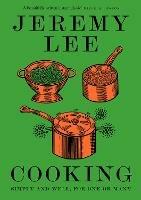 Cooking: Simply and Well, for One or Many - Jeremy Lee - cover