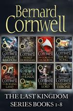 The Last Kingdom Series Books 1–8: The Last Kingdom, The Pale Horseman, The Lords of the North, Sword Song, The Burning Land, Death of Kings, The Pagan Lord, The Empty Throne (The Last Kingdom Series)