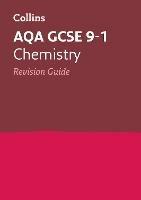 AQA GCSE 9-1 Chemistry Revision Guide: Ideal for the 2024 and 2025 Exams - Collins GCSE - cover