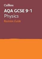 AQA GCSE 9-1 Physics Revision Guide: Ideal for the 2024 and 2025 Exams - Collins GCSE - cover
