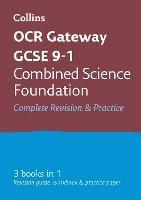 OCR Gateway GCSE 9-1 Combined Science Foundation All-in-One Complete Revision and Practice: Ideal for the 2025 and 2026 Exams - Collins GCSE - cover