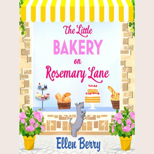The Little Bakery on Rosemary Lane: A feel-good romance to warm your heart