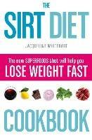 The Sirt Diet Cookbook - Jacqueline Whitehart - cover