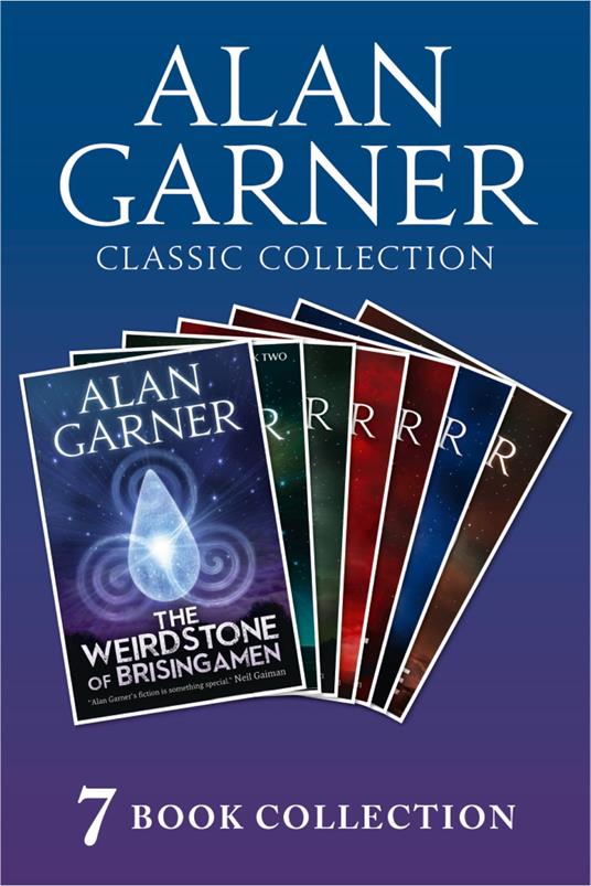 Alan Garner Classic Collection (7 Books) - Weirdstone of Brisingamen, The Moon of Gomrath, The Owl Service, Elidor, Red Shift, Lad of the Gad, A Bag of Moonshine) - Alan Garner - ebook