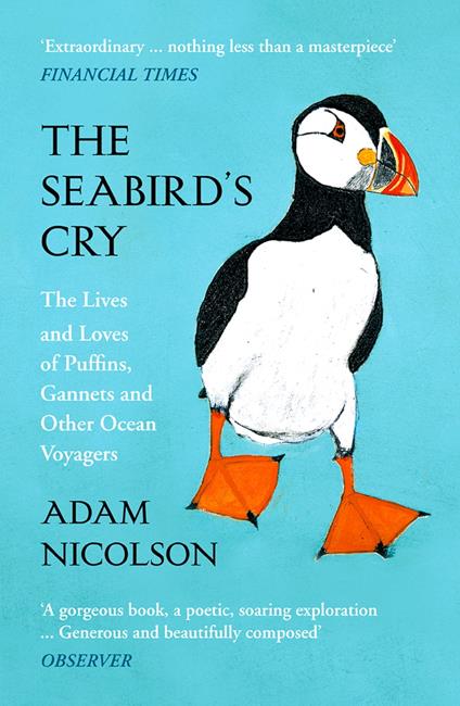 The Seabird’s Cry: The Lives and Loves of Puffins, Gannets and Other Ocean Voyagers