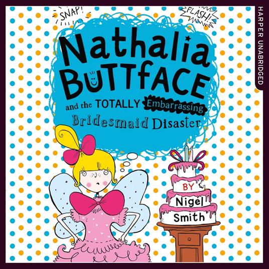 Nathalia Buttface and the Totally Embarrassing Bridesmaid Disaster